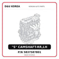 "S" CAMSHAFT-RR,LH