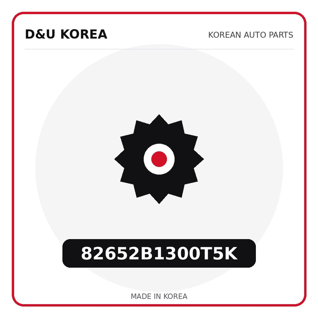 Genuine Mobis 82652B1300T5K  for Korean vehicles | D&U Korea