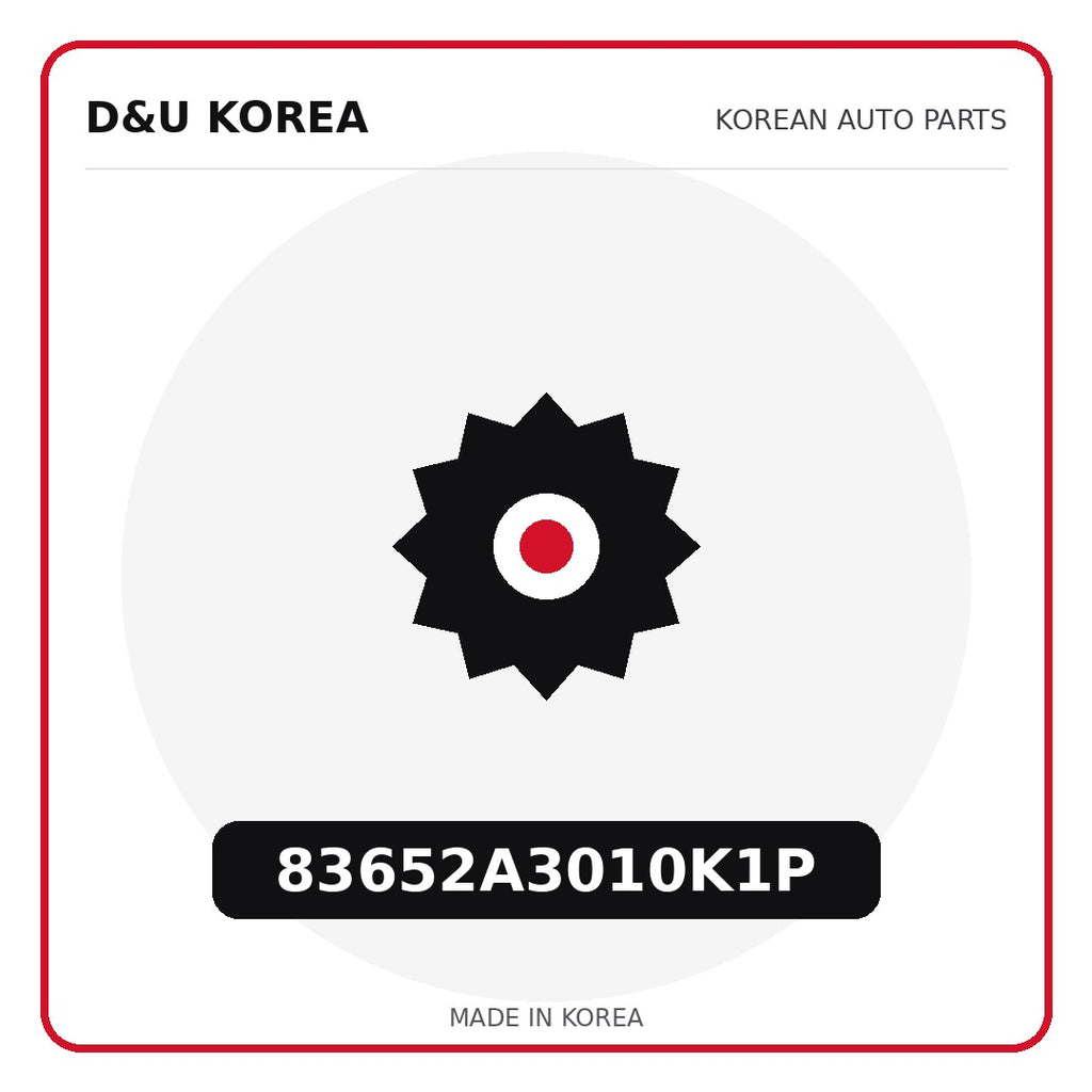 Genuine Mobis 83652A3010K1P  for Korean vehicles | D&U Korea