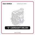 "S" CAMSHAFT-RR,RH