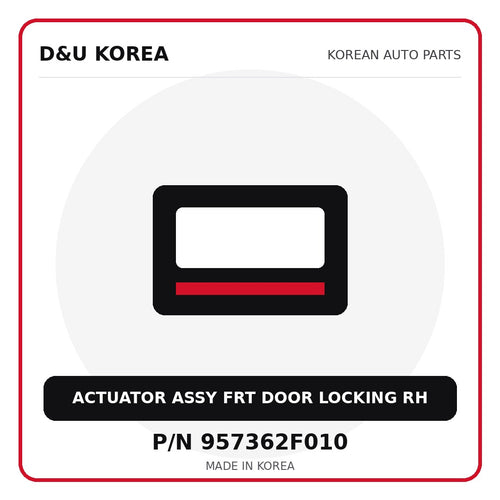 Genuine Mobis ACTUATOR ASSY FRT DOOR LOCKING RH 957362F010 for Korean vehicles | D&U Korea