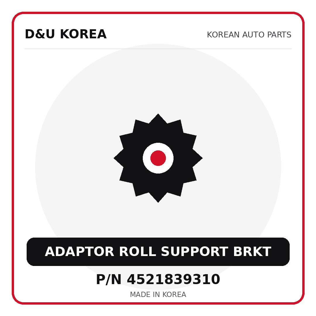 Genuine Mobis ADAPTOR ROLL SUPPORT BRKT 4521839310 - Korean auto parts from D&U Korea