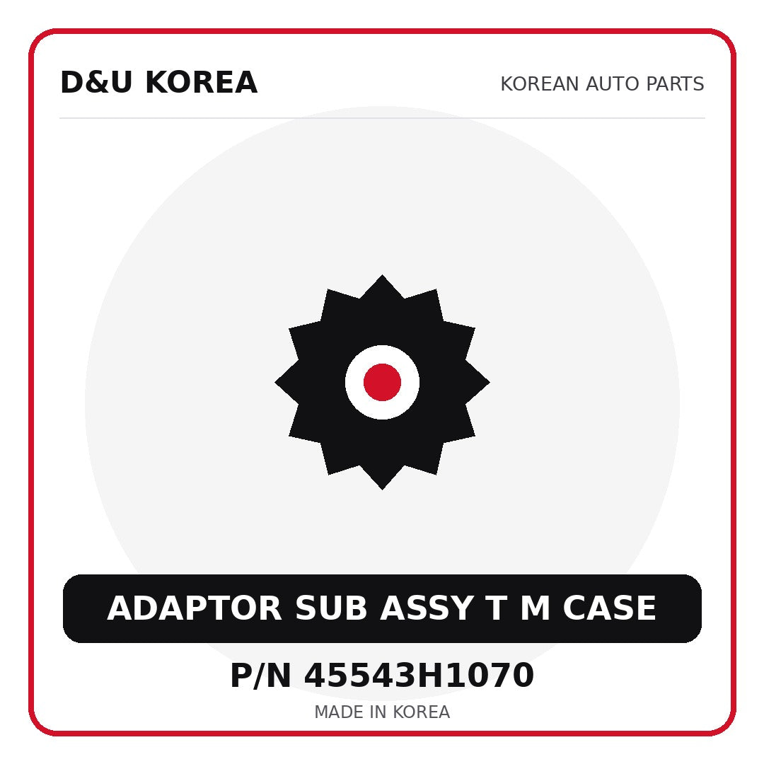 Genuine Mobis ADAPTOR SUB ASSY T M CASE 45543H1070 - Korean auto parts from D&U Korea