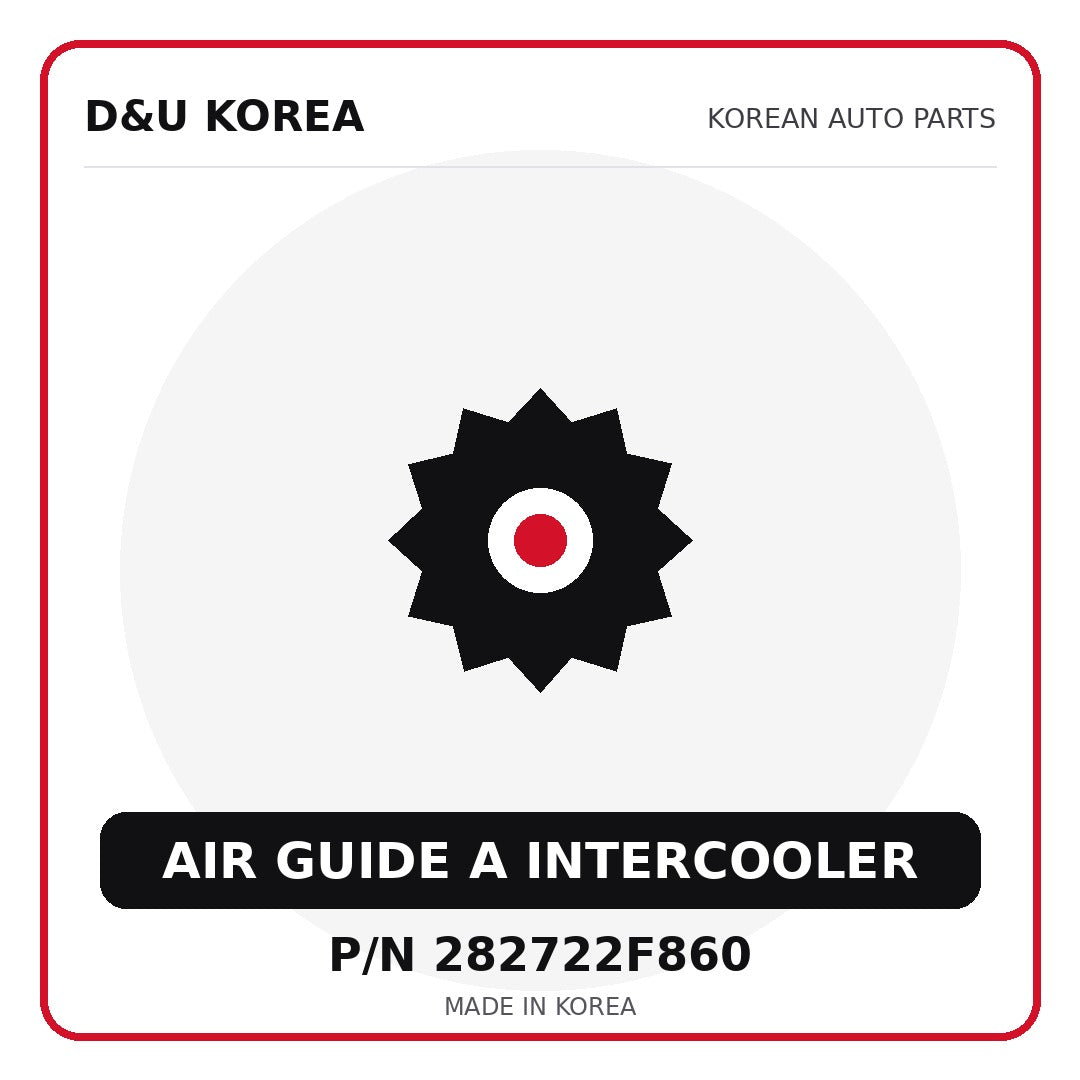 Genuine Mobis AIR GUIDE A INTERCOOLER 282722F860 - Korean auto parts from D&U Korea