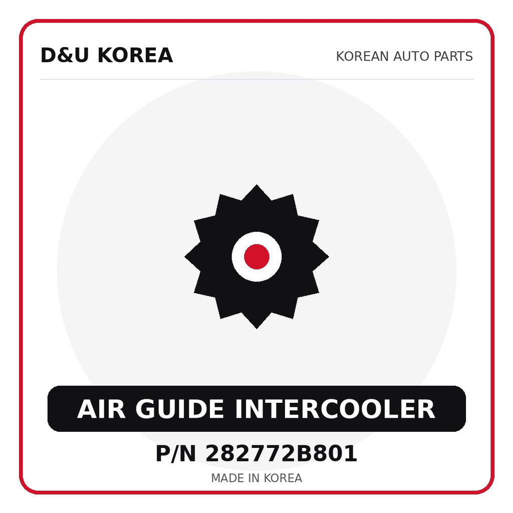 Genuine Mobis AIR GUIDE INTERCOOLER 282772B801 - Korean auto parts from D&U Korea