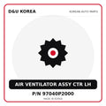 Genuine Mobis AIR VENTILATOR ASSY CTR LH 97040P2000 for Korean vehicles | D&U Korea