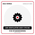 Genuine Mobis AIR VENTILATOR ASSY CTR RH 974403E500WK for Korean vehicles | D&U Korea