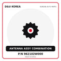 Genuine Mobis ANTENNA ASSY COMBINATION 962102W000 for Korean vehicles | D&U Korea