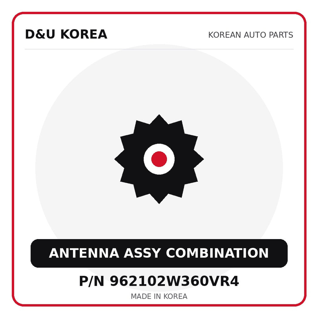 Genuine Mobis ANTENNA ASSY COMBINATION 962102W360VR4 for Korean vehicles | D&U Korea