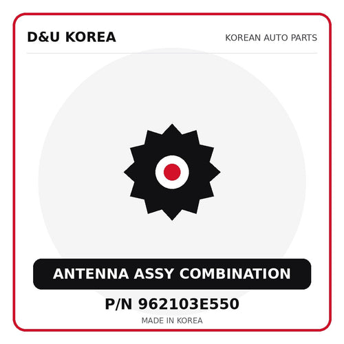 Genuine Mobis ANTENNA ASSY COMBINATION 962103E550 for Korean vehicles | D&U Korea