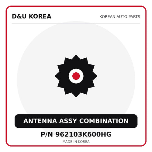 Genuine Mobis ANTENNA ASSY COMBINATION 962103K600HG for Korean vehicles | D&U Korea