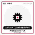 Genuine Mobis ANTENNA ASSY COMBINATION 962103L500JP for Korean vehicles | D&U Korea
