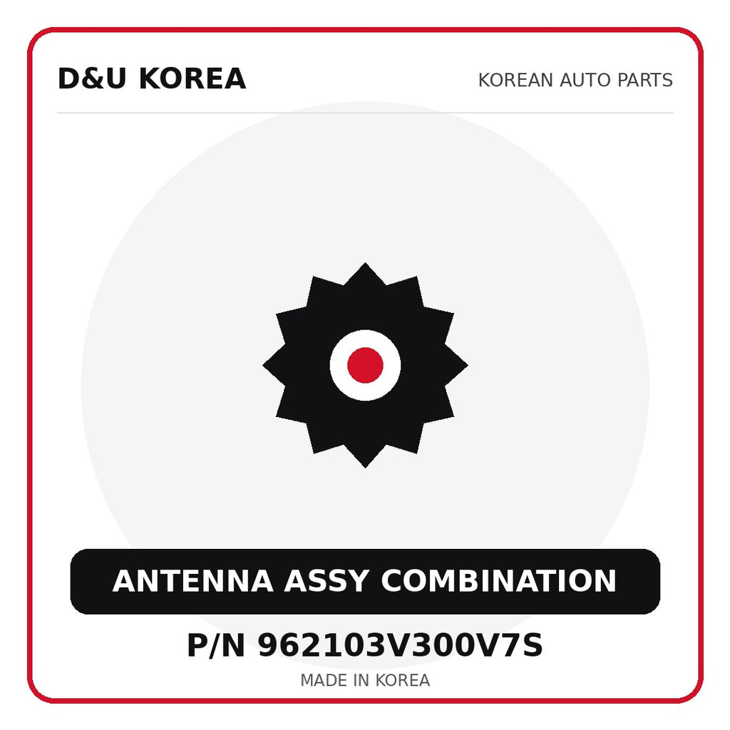 Genuine Mobis ANTENNA ASSY COMBINATION 962103V300V7S for Korean vehicles | D&U Korea