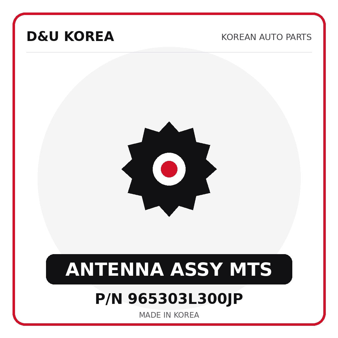 Genuine Mobis ANTENNA ASSY MTS 965303L300JP for Korean vehicles | D&U Korea