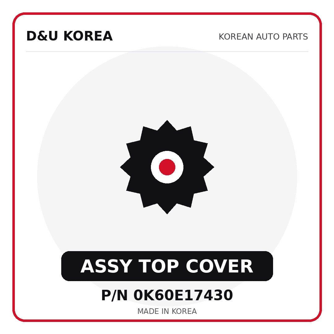 Genuine Mobis ASSY TOP COVER 0K60E17430 - Korean auto parts from D&U Korea