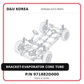 BRACKET-EVAPORATOR CORE TUBE