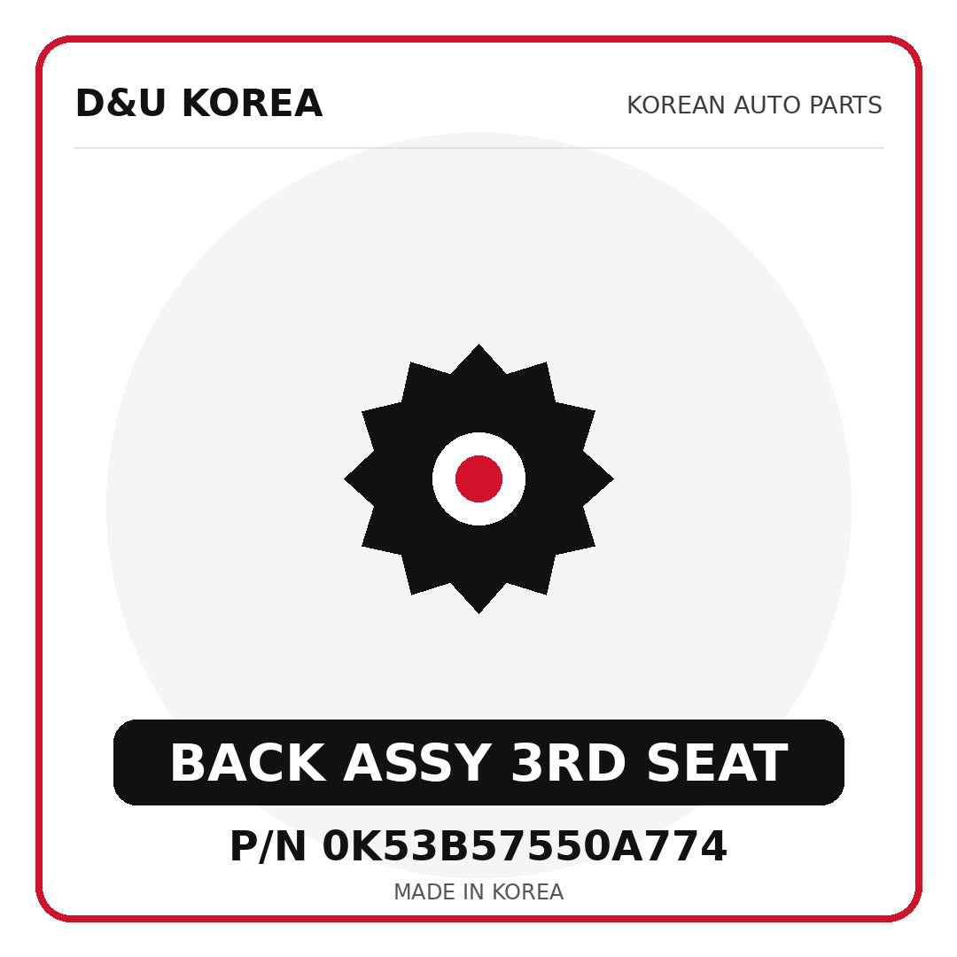 Genuine Mobis BACK ASSY 3RD SEAT 0K53B57550A774 - Korean auto parts from D&U Korea