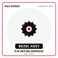 Genuine Mobis BEZEL ASSY 96750L1000SSW for Korean vehicles | D&U Korea
