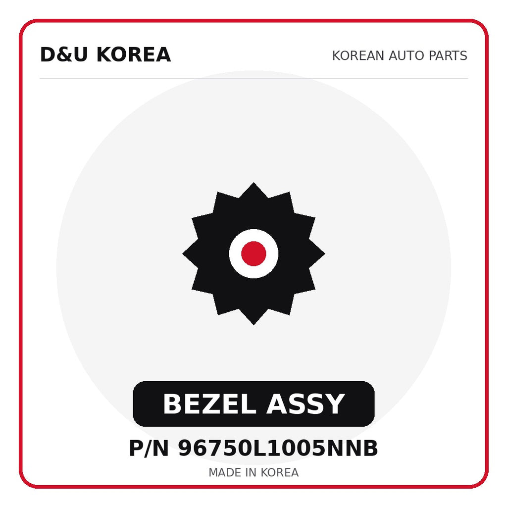 Genuine Mobis BEZEL ASSY 96750L1005NNB for Korean vehicles | D&U Korea