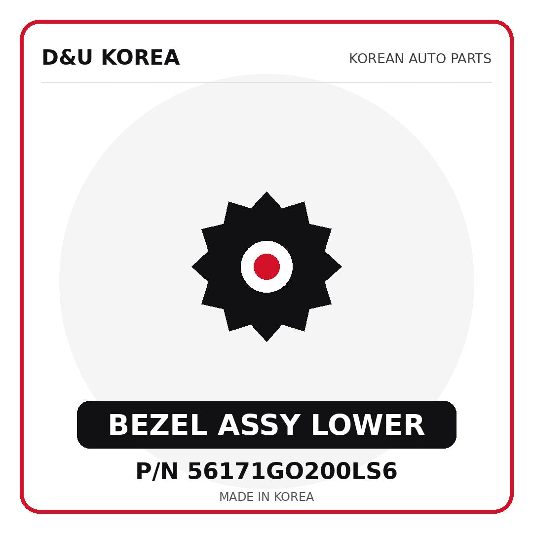 Genuine Mobis BEZEL ASSY LOWER 56171GO200LS6 - Korean auto parts from D&U Korea