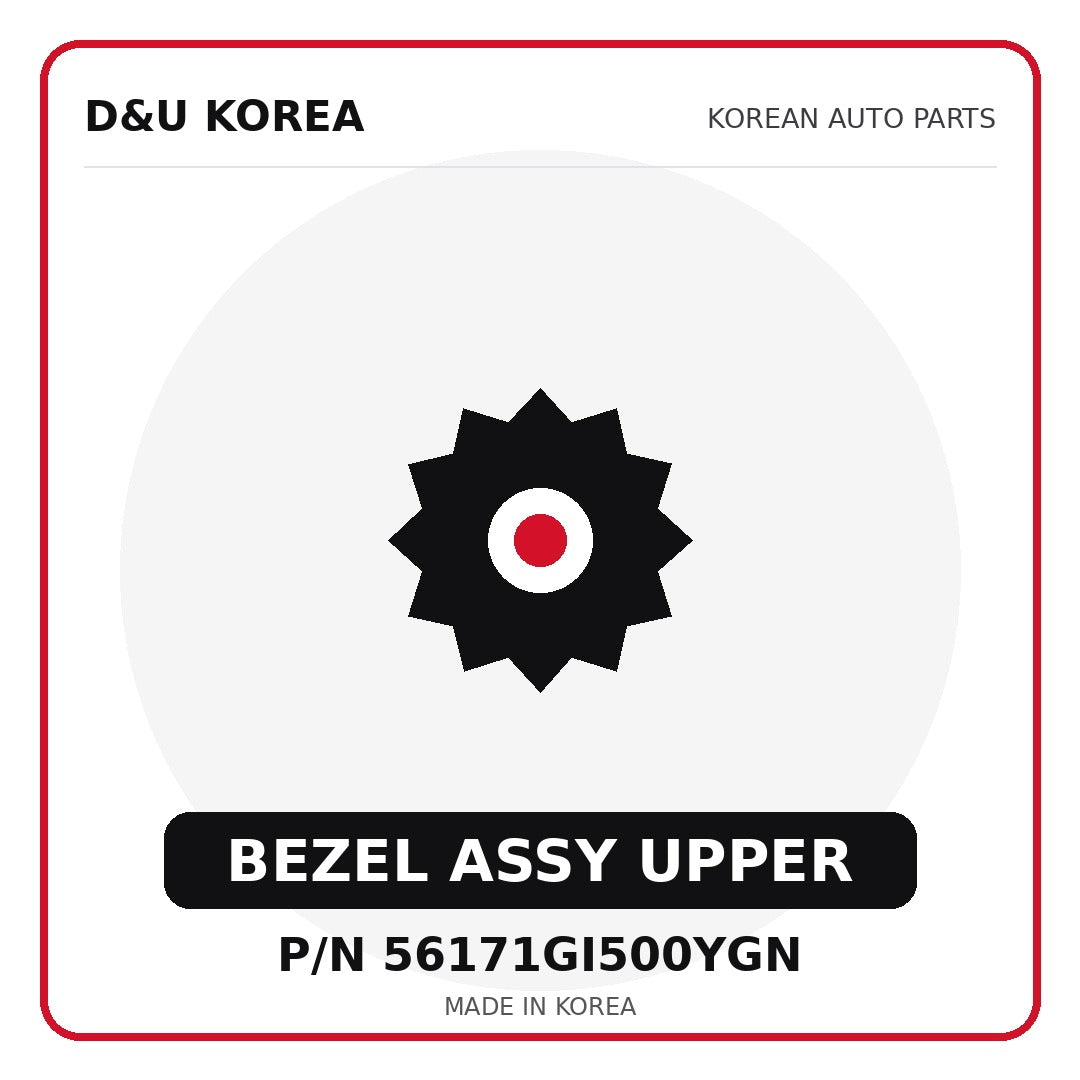 Genuine Mobis BEZEL ASSY UPPER 56171GI500YGN - Korean auto parts from D&U Korea