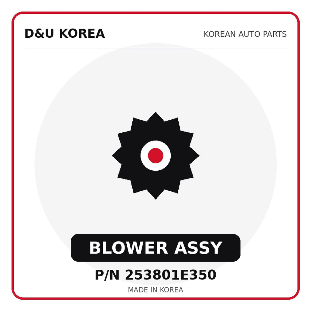 Genuine Mobis BLOWER ASSY 253801E350 - Korean auto parts from D&U Korea