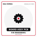 Genuine Mobis BOARD ASSY PCB 994058E001 for Korean vehicles | D&U Korea