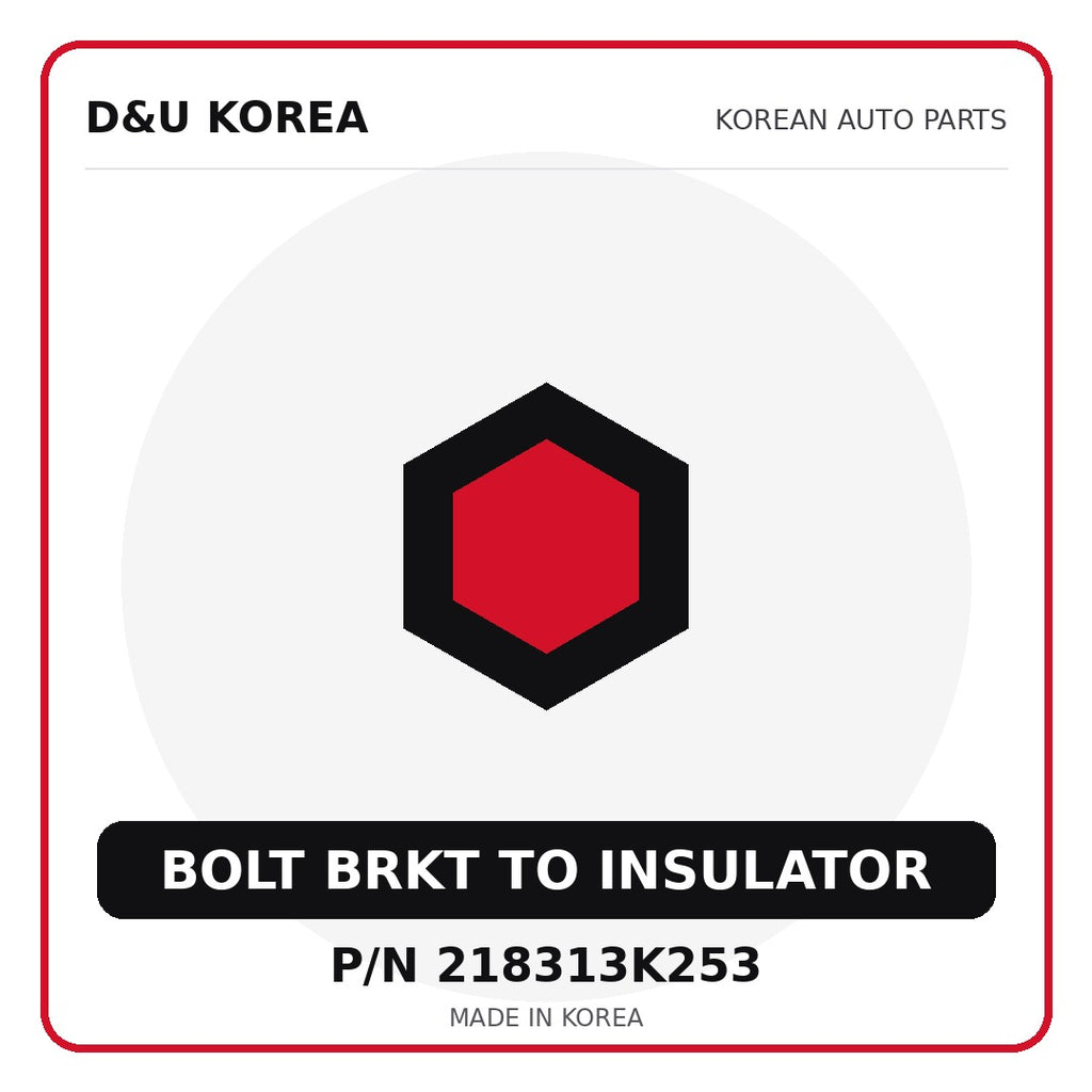 Genuine Mobis BOLT BRKT TO INSULATOR 218313K253 - Korean auto parts from D&U Korea