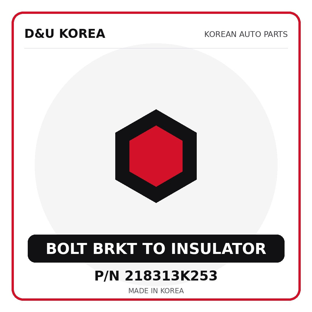 Genuine Mobis BOLT BRKT TO INSULATOR 218313K253 - Korean auto parts from D&U Korea