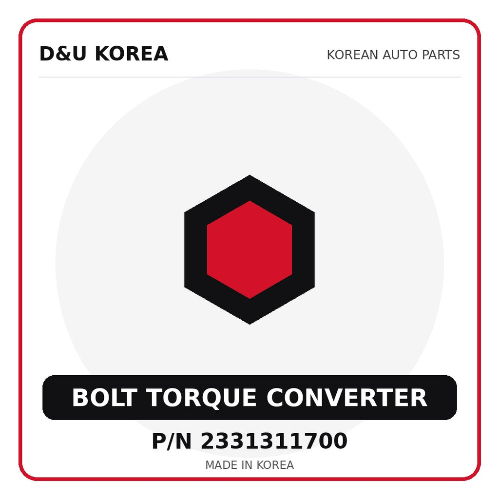 Genuine Mobis BOLT TORQUE CONVERTER 2331311700 - Korean auto parts from D&U Korea