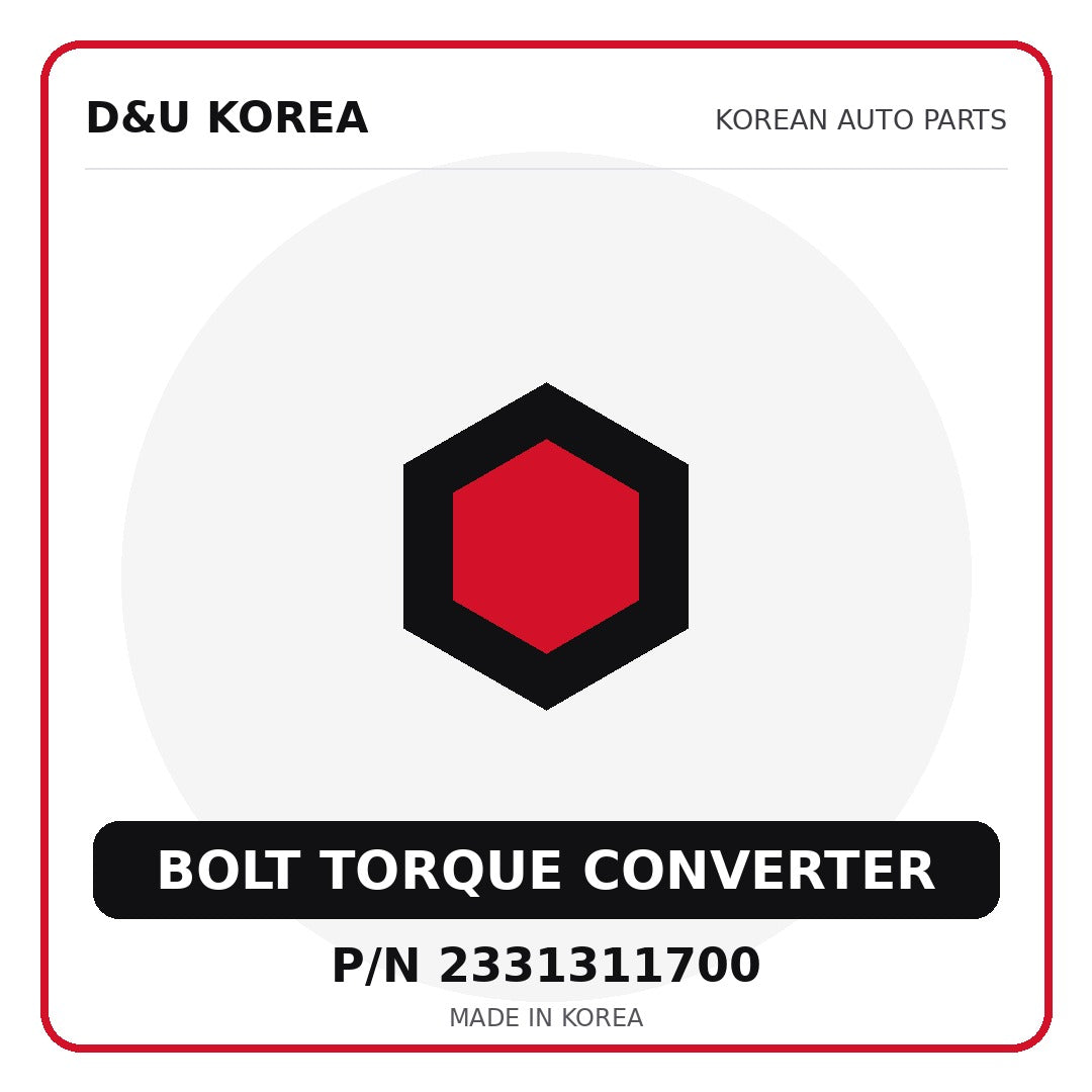 Genuine Mobis BOLT TORQUE CONVERTER 2331311700 - Korean auto parts from D&U Korea