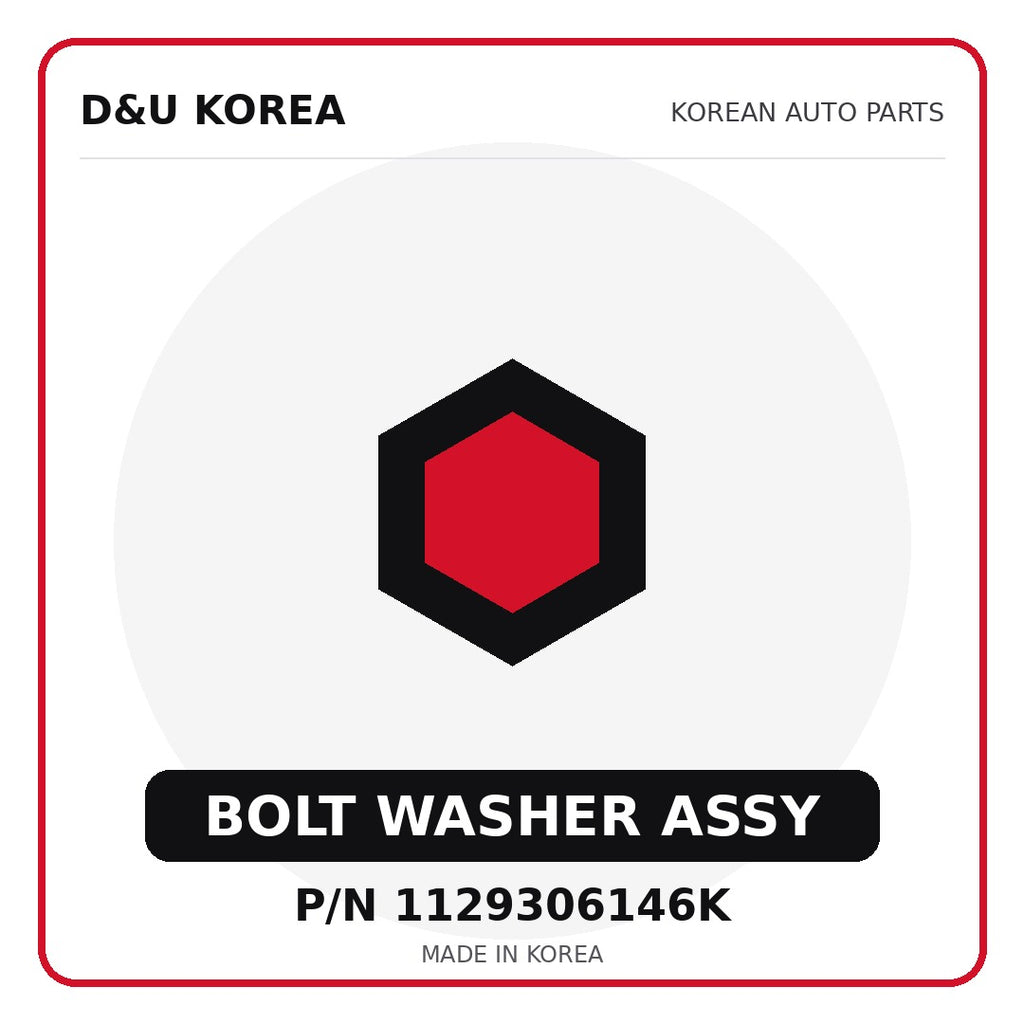 Genuine Mobis BOLT WASHER ASSY 1129306146K - Korean auto parts from D&U Korea