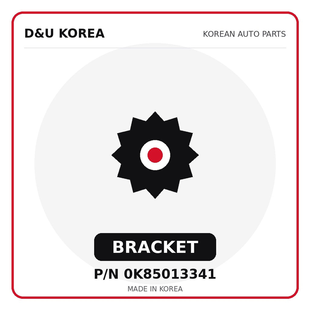 Genuine Mobis BRACKET 0K85013341 - Korean auto parts from D&U Korea