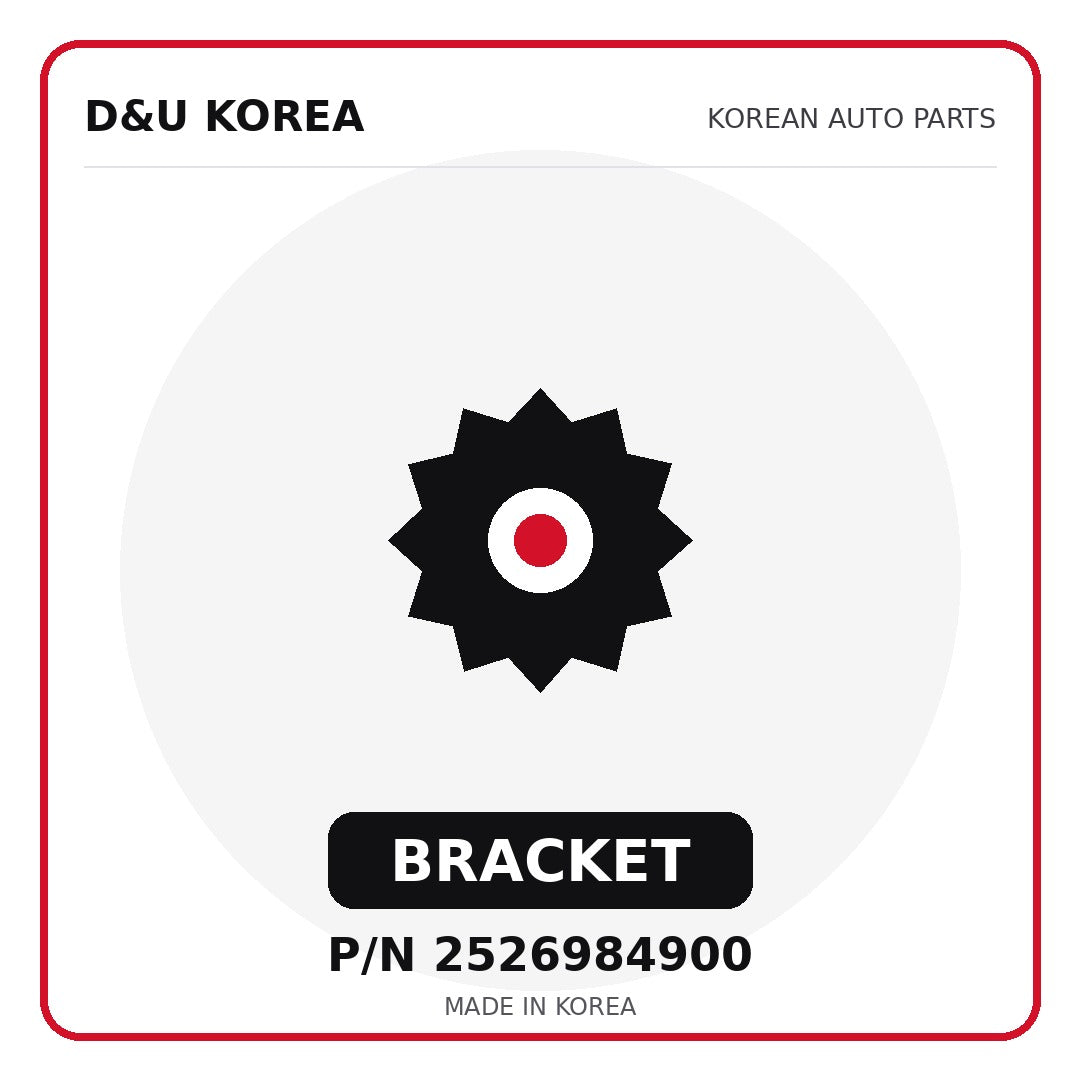 Genuine Mobis BRACKET 2526984900 - Korean auto parts from D&U Korea