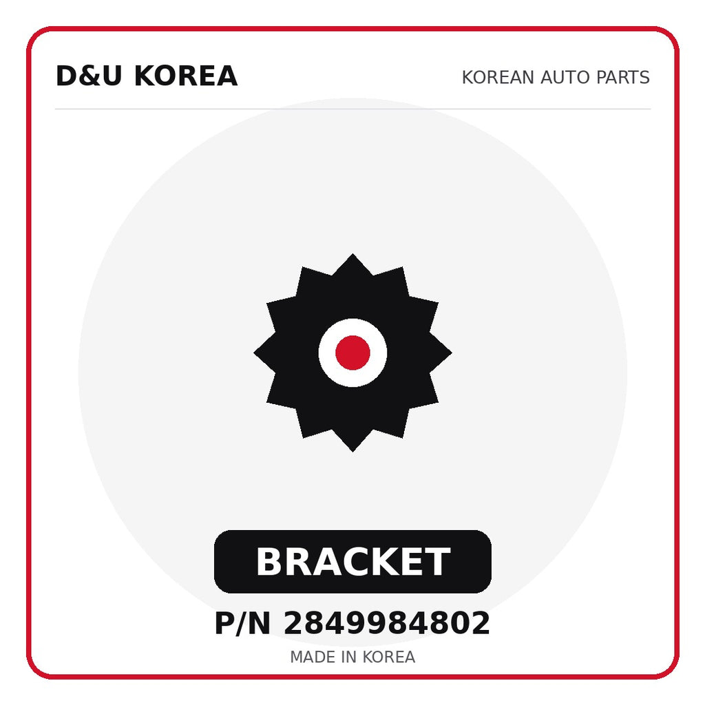 Genuine Mobis BRACKET 2849984802 - Korean auto parts from D&U Korea