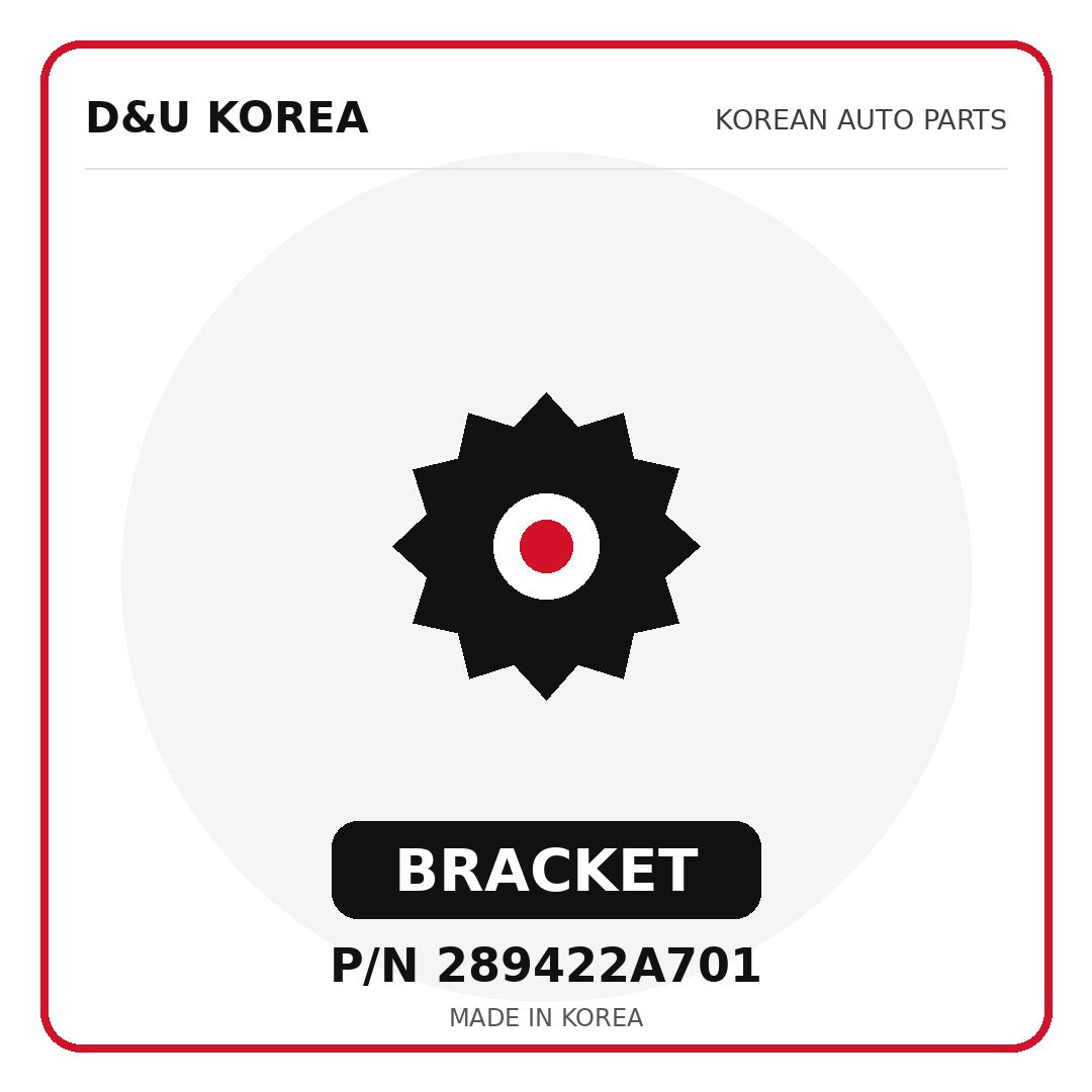 Genuine Mobis BRACKET 289422A701 - Korean auto parts from D&U Korea