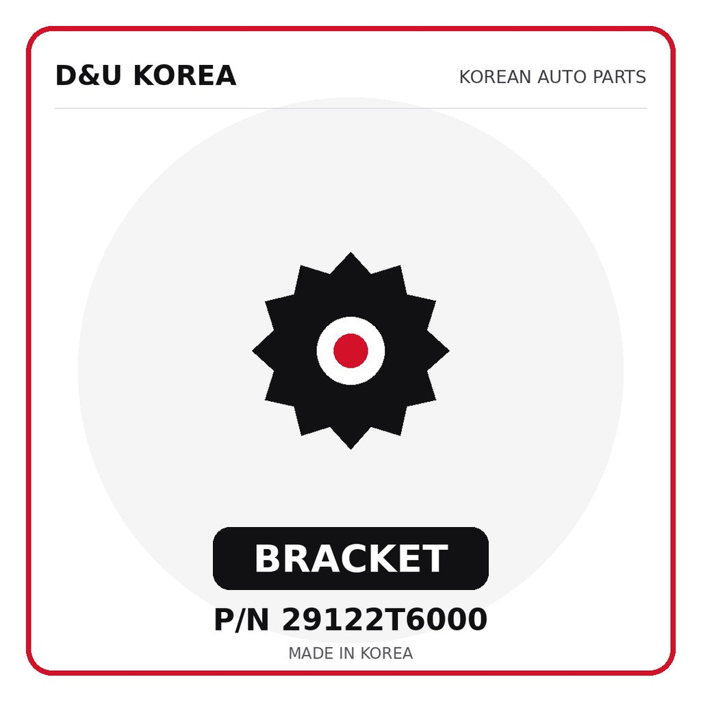 Genuine Mobis BRACKET 29122T6000 - Korean auto parts from D&U Korea