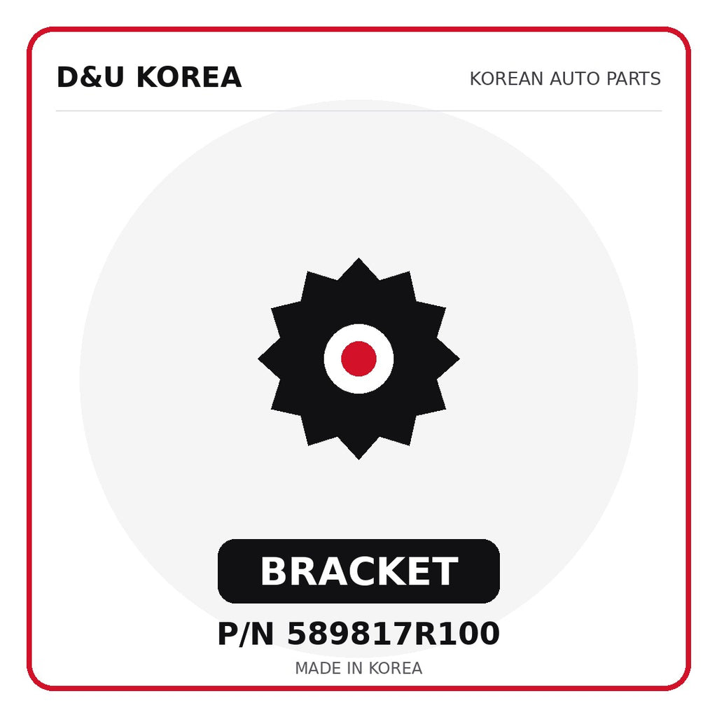 Genuine Mobis BRACKET 589817R100 - Korean auto parts from D&U Korea