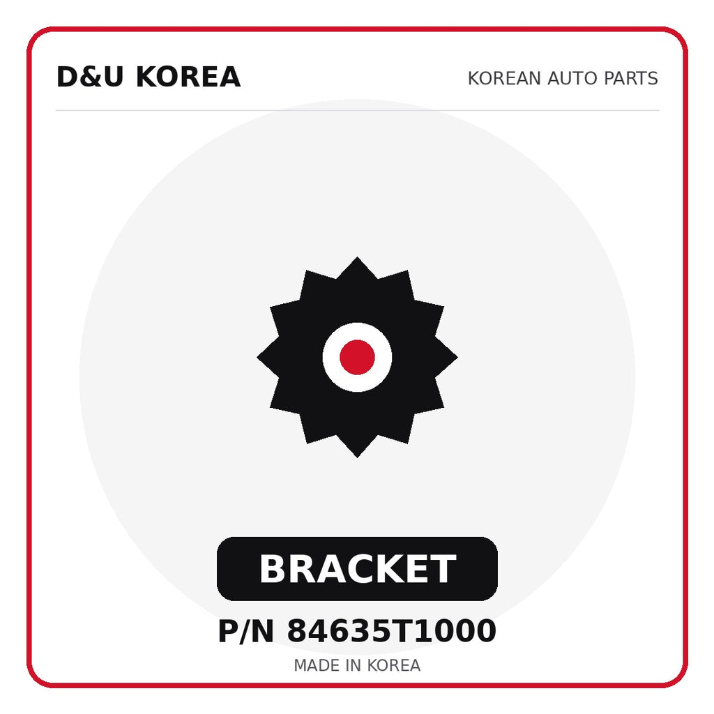 Genuine Mobis BRACKET 84635T1000 - Korean auto parts from D&U Korea