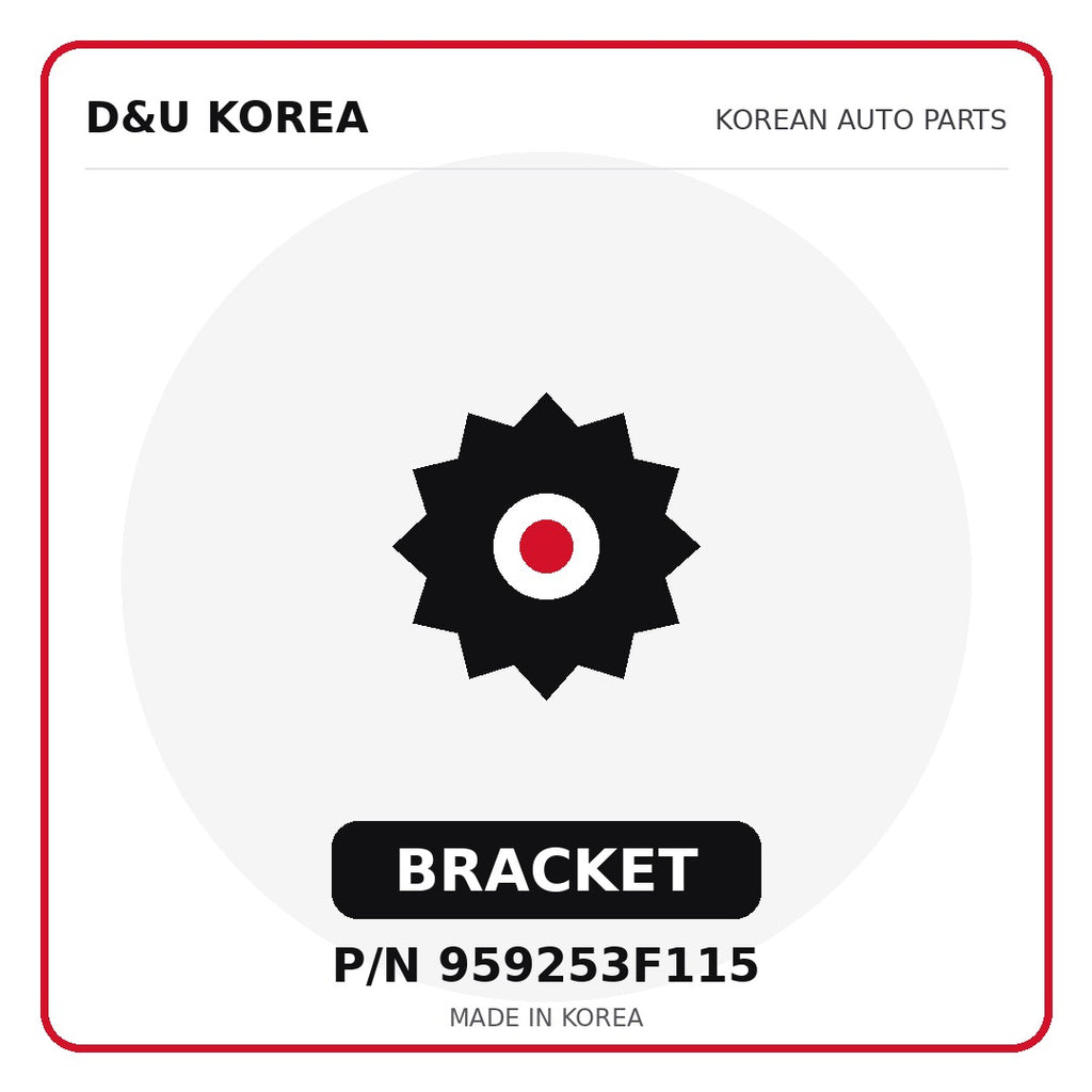 Genuine Mobis BRACKET 959253F115 - Korean auto parts from D&U Korea