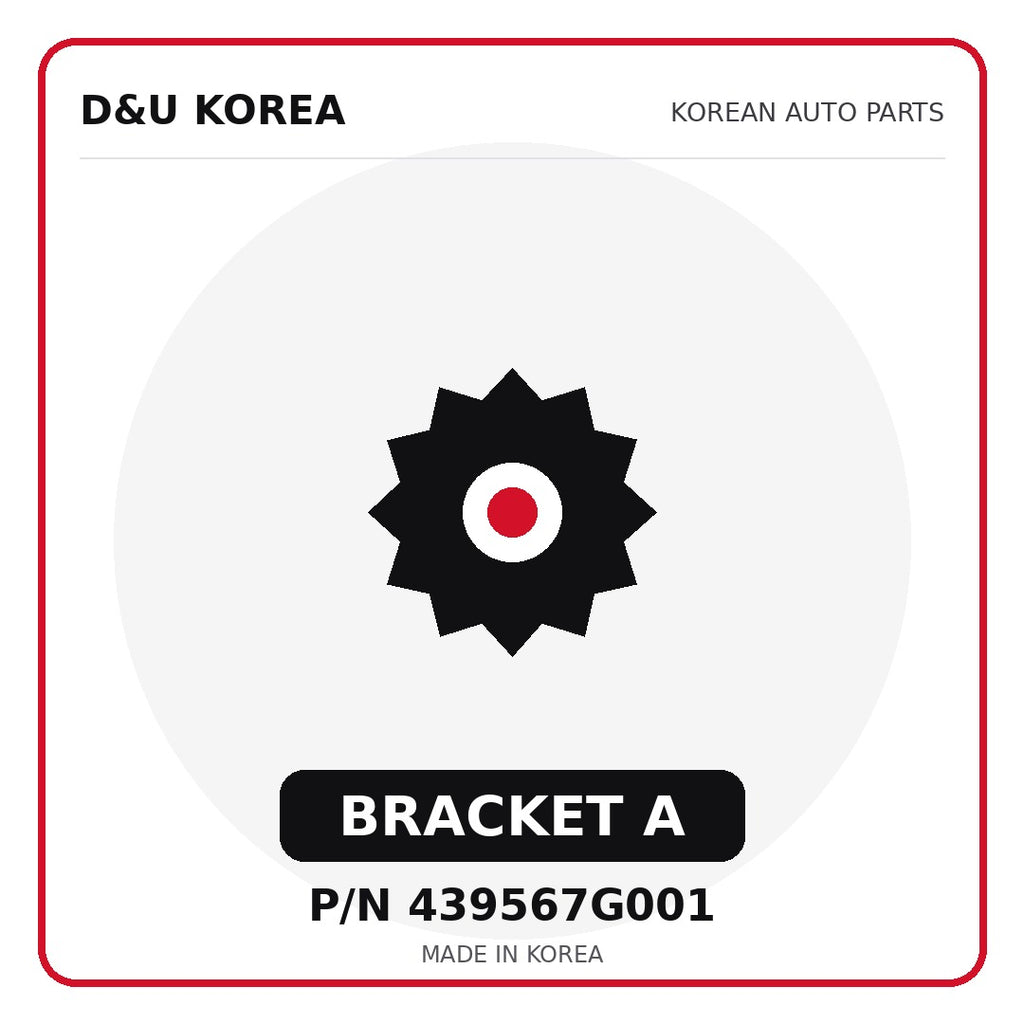 Genuine Mobis BRACKET A 439567G001 - Korean auto parts from D&U Korea