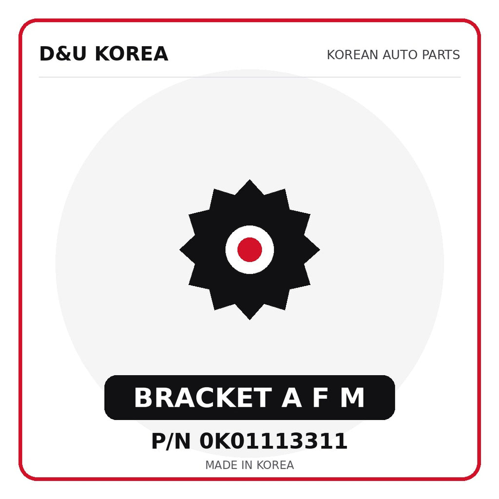 Genuine Mobis BRACKET A F M 0K01113311 - Korean auto parts from D&U Korea