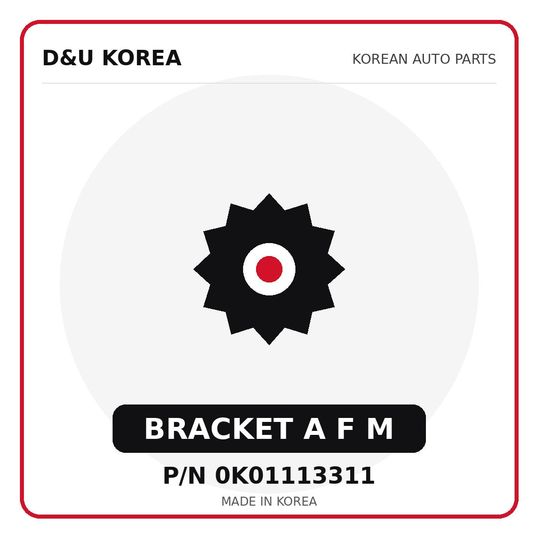 Genuine Mobis BRACKET A F M 0K01113311 - Korean auto parts from D&U Korea