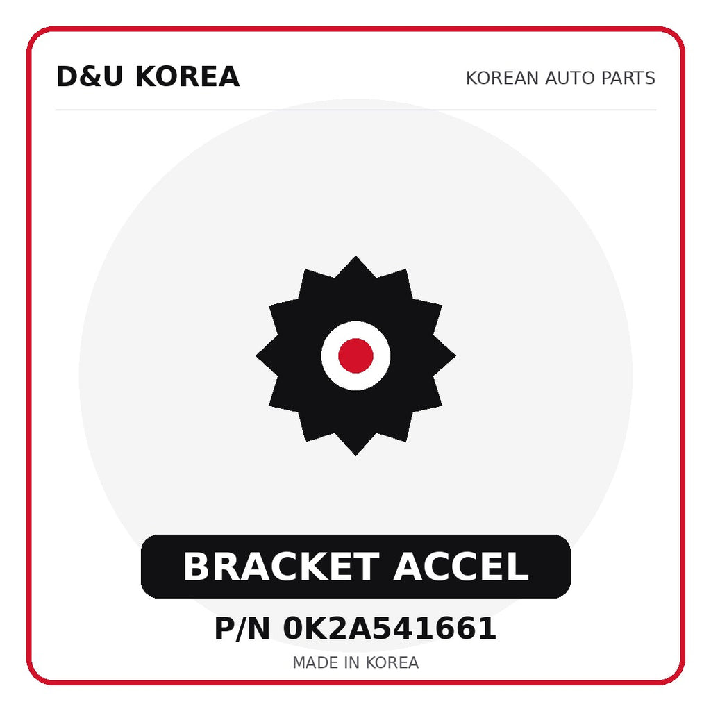 Genuine Mobis BRACKET ACCEL 0K2A541661 for Korean vehicles | D&U Korea