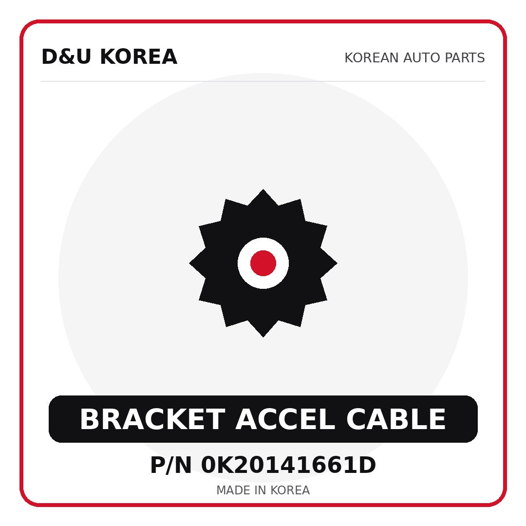 Genuine Mobis BRACKET ACCEL CABLE 0K20141661D - Korean auto parts from D&U Korea