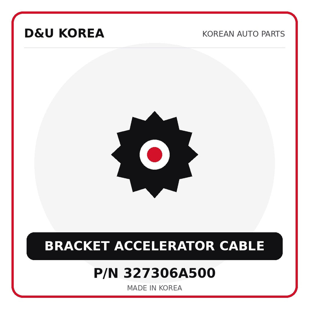 Genuine Mobis BRACKET ACCELERATOR CABLE 327306A500 - Korean auto parts from D&U Korea