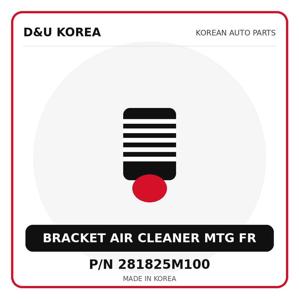 Genuine Mobis BRACKET AIR CLEANER MTG FR 281825M100 - Korean auto parts from D&U Korea
