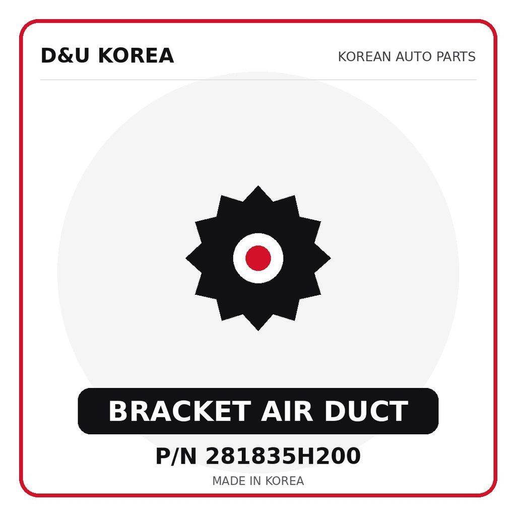 Genuine Mobis BRACKET AIR DUCT 281835H200 - Korean auto parts from D&U Korea
