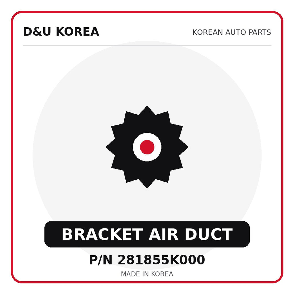 Genuine Mobis BRACKET AIR DUCT 281855K000 - Korean auto parts from D&U Korea