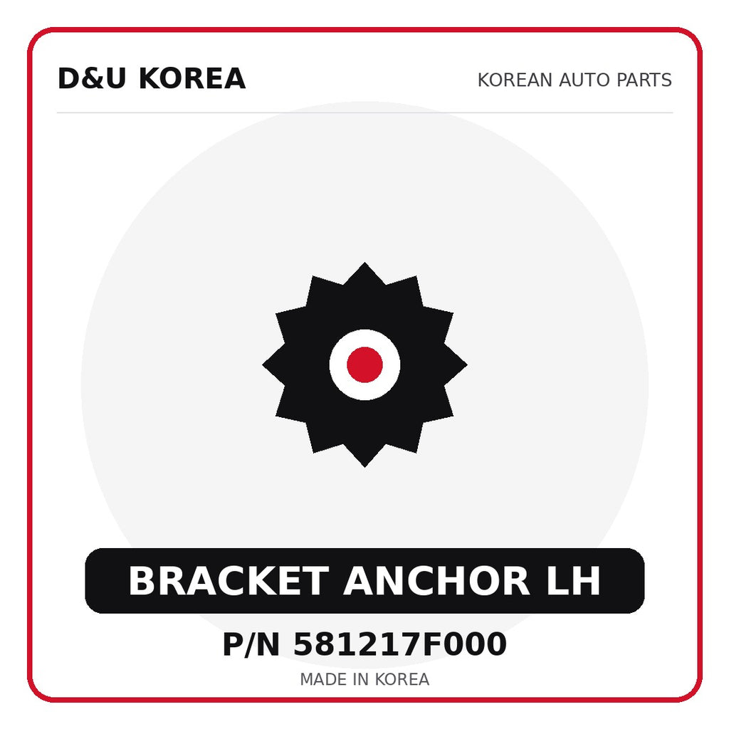 Genuine Mobis BRACKET ANCHOR LH 581217F000 - Korean auto parts from D&U Korea